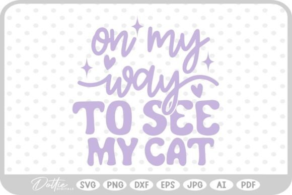 On My Way to See My Cat SVG PNG DXF: A Designer's Review